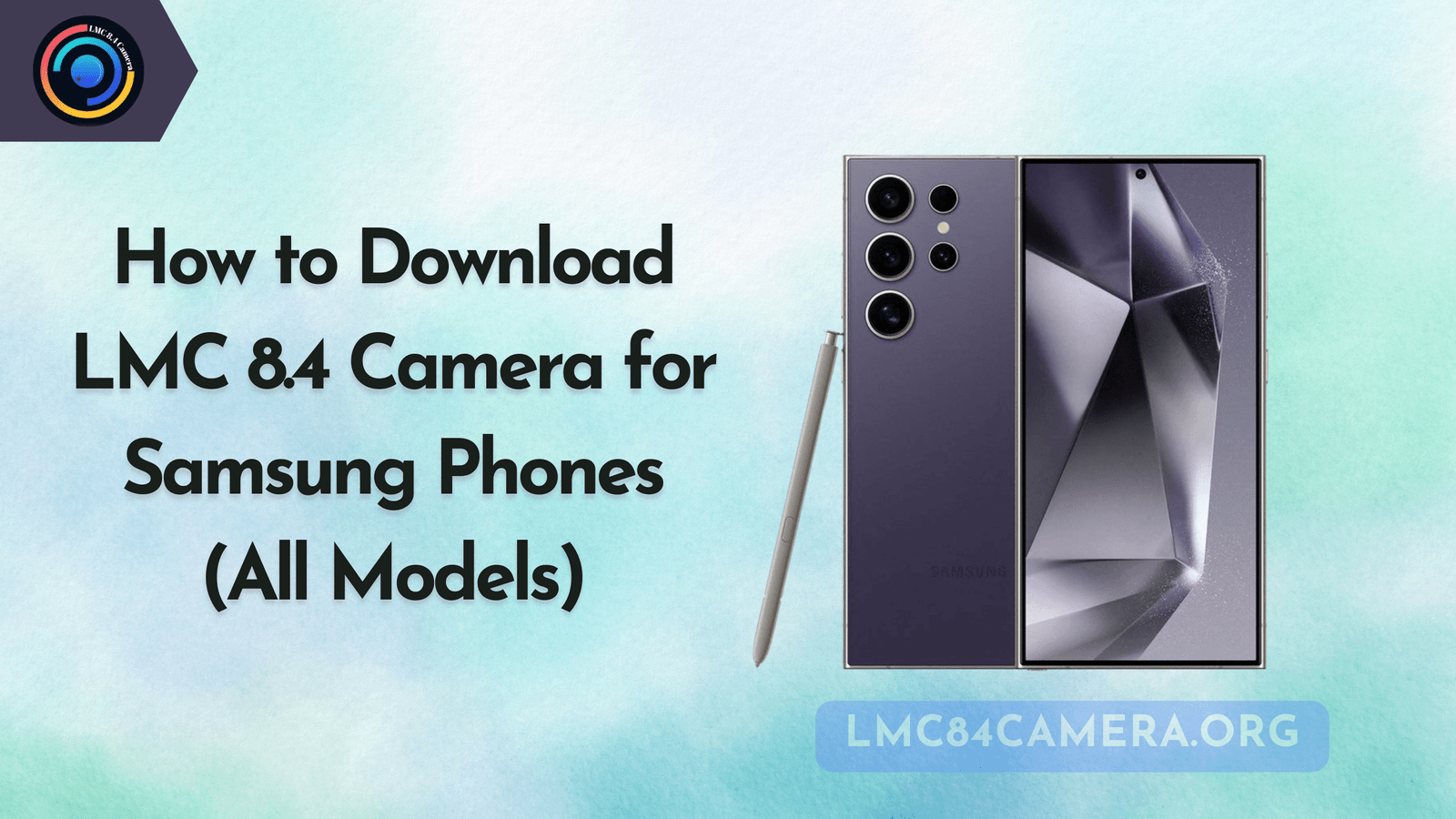 LMC 8.4 Camera for Samsung Phones
