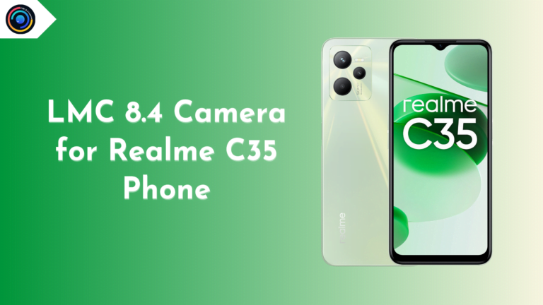 LMC 8.4 Camera for Realme C35 Phone