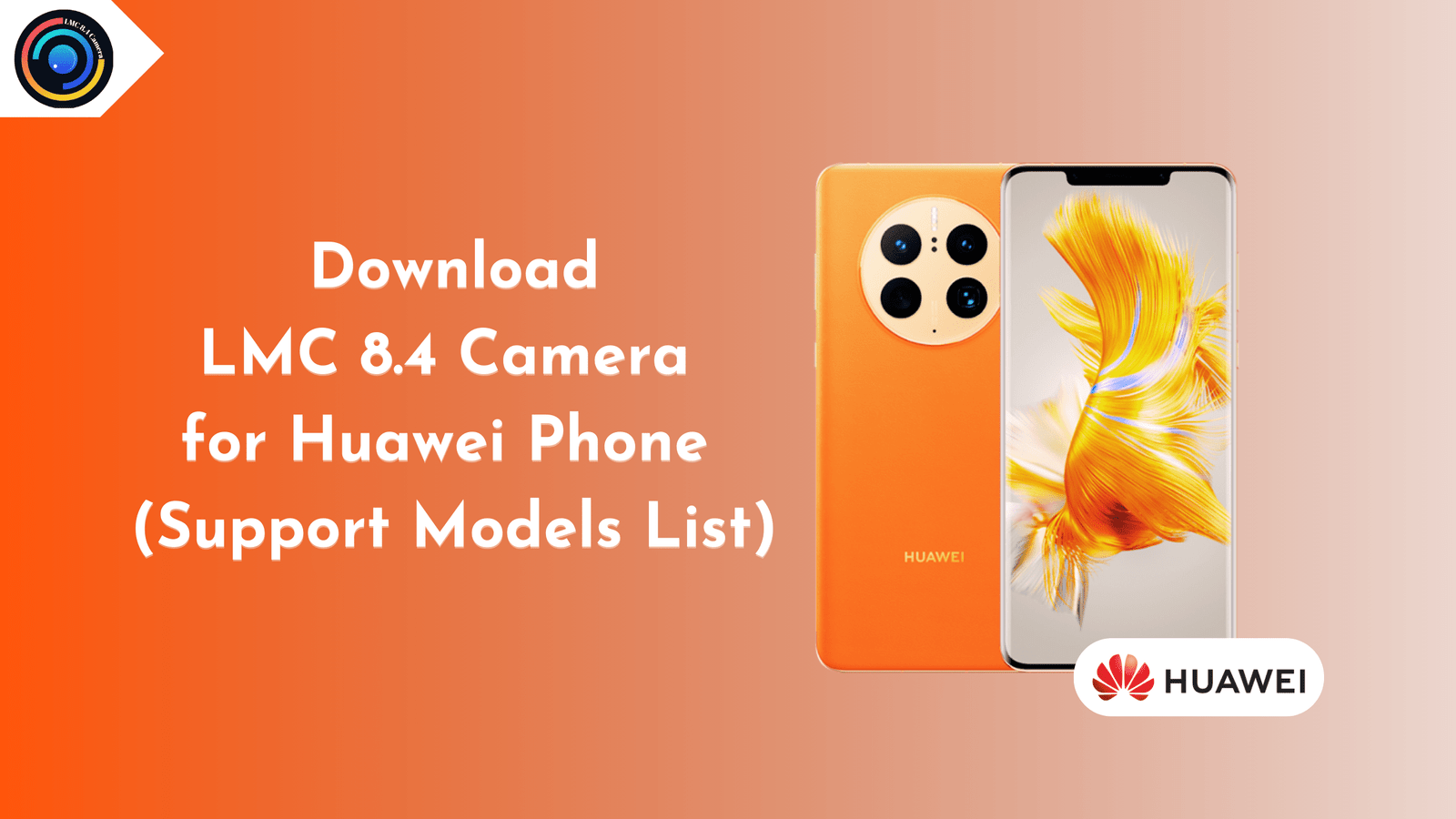 LMC 8.4 Camera for Huawei Phone