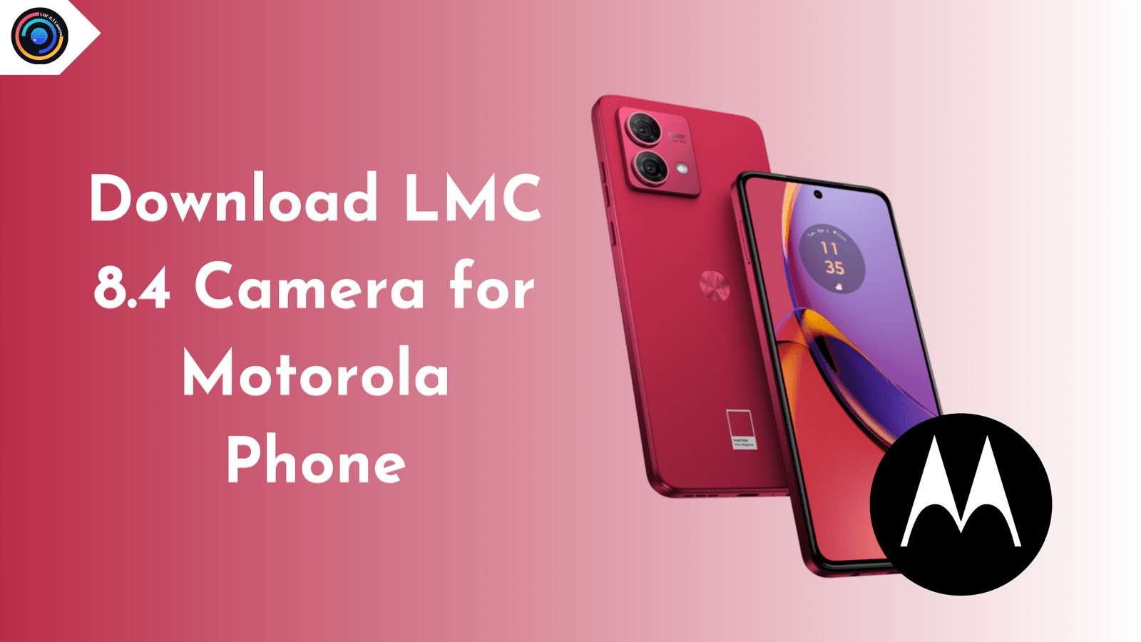 LMC 8.4 Camera for Motorola Phone
