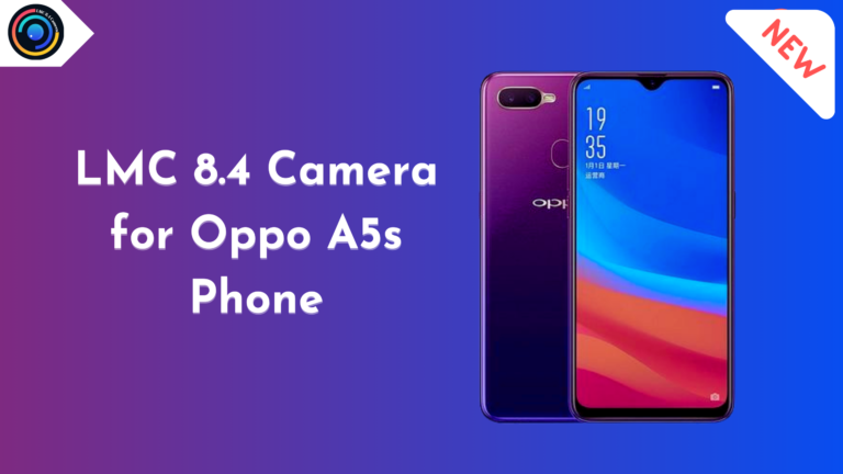 LMC 8.4 Camera for Oppo A5s