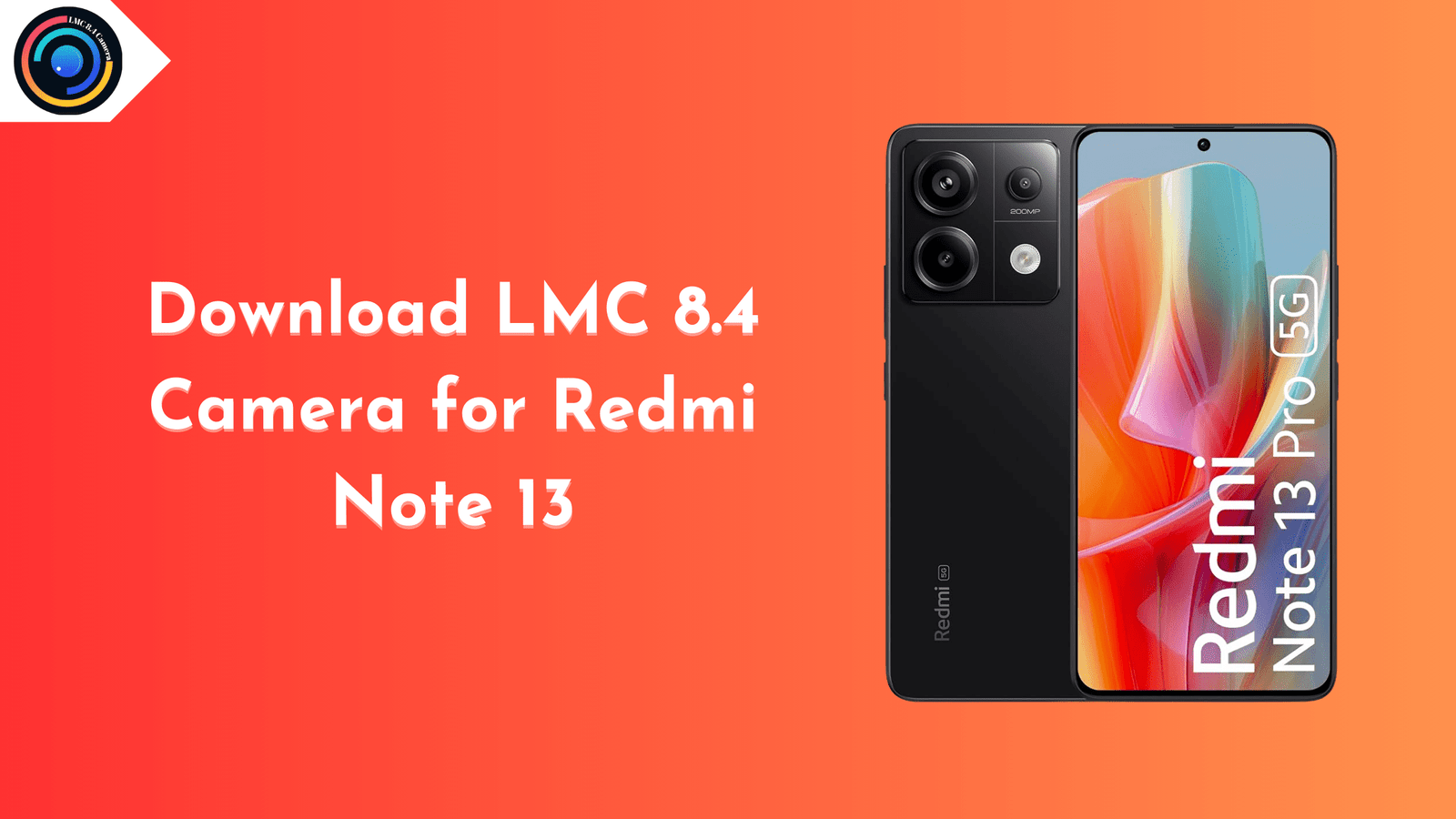 LMC 8.4 Camera for Redmi Note 13