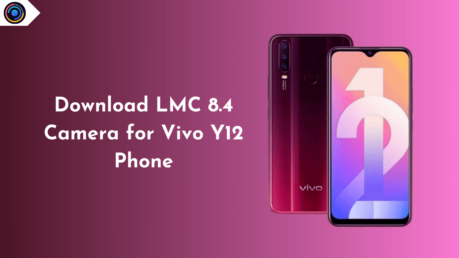 LMC 8.4 Camera for Vivo Y12 Phone
