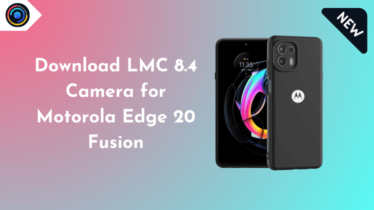 LMC 8.4 Camera for Motorola Edge 20 Fusion
