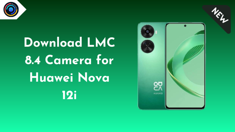 LMC 8.4 Camera for Huawei Nova 12i