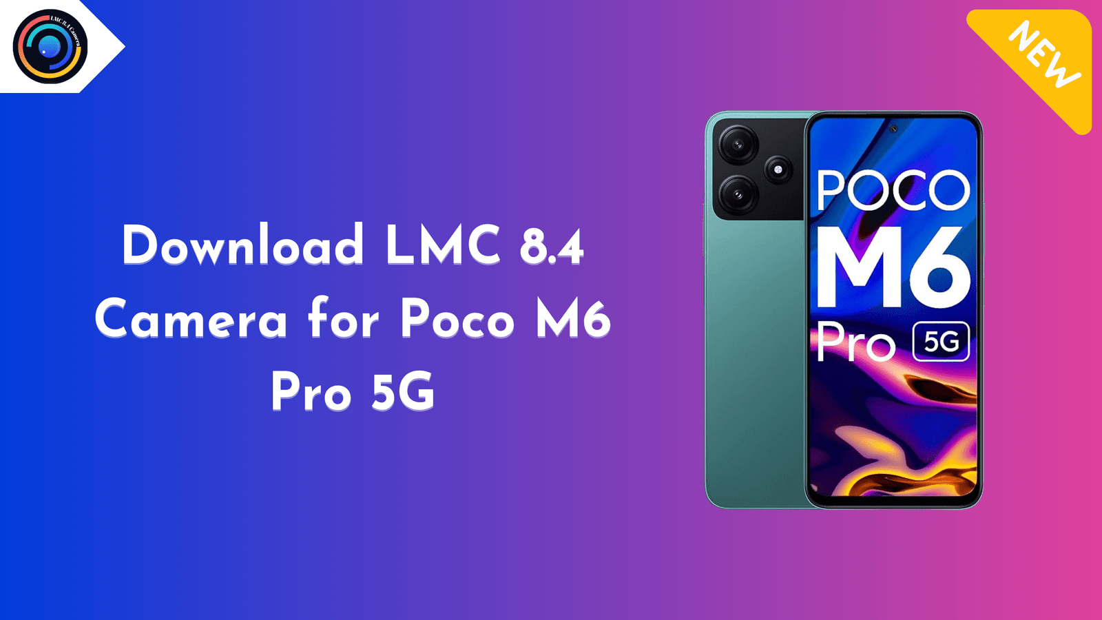 LMC 8.4 Camera for Poco M6 Pro 5G