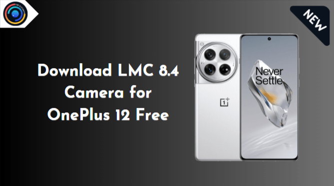 LMC 8.4 Camera for OnePlus 12