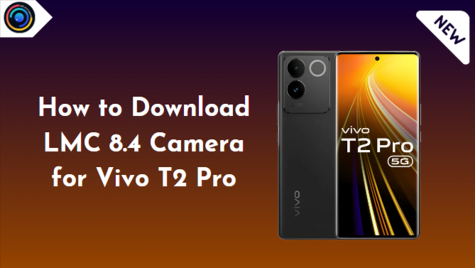 LMC 8.4 Camera for Vivo T2 Pro