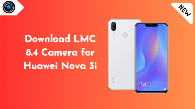 LMC 8.4 Camera for Huawei Nova 3i