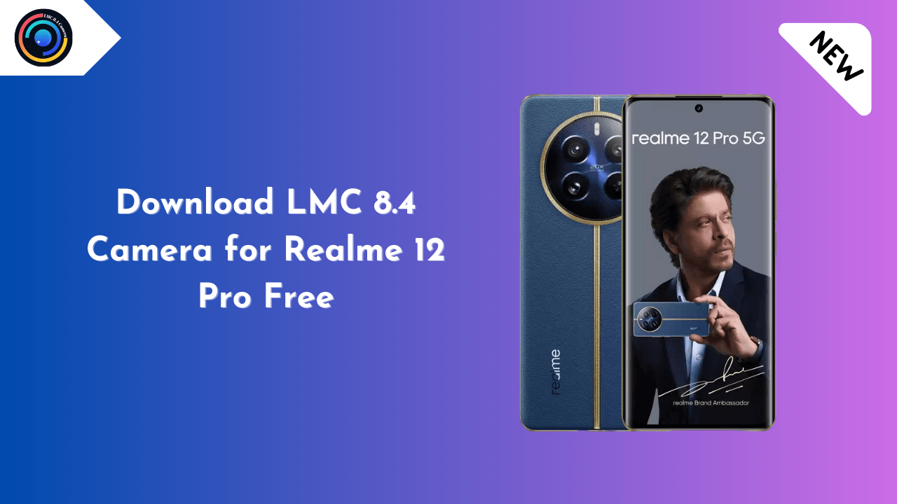 LMC 8.4 Camera for Realme 12 Pro Free