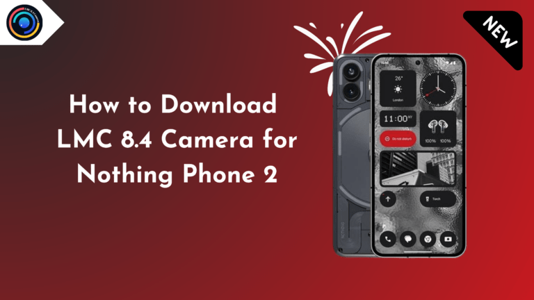 LMC 8.4 Camera for Nothing Phone 2