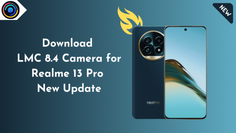 LMC 8.4 Camera for Realme 13 Pro