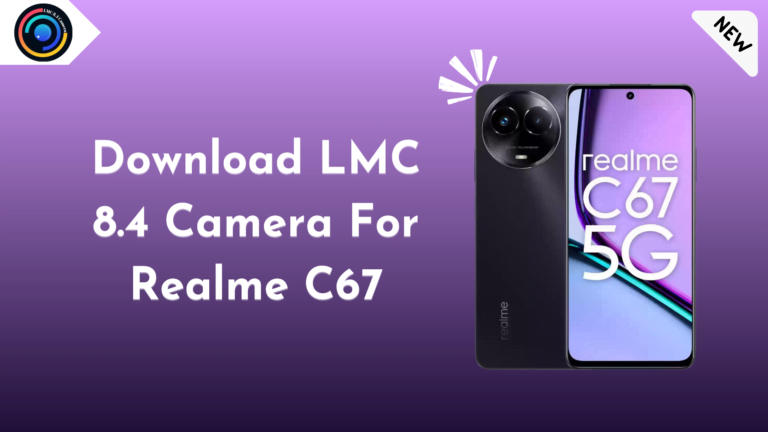 LMC 8.4 Camera For Realme C67