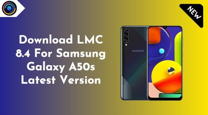 LMC 8.4 For Samsung Galaxy A50s