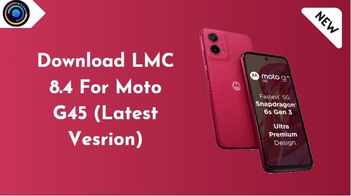 LMC 8.4 For Moto G45