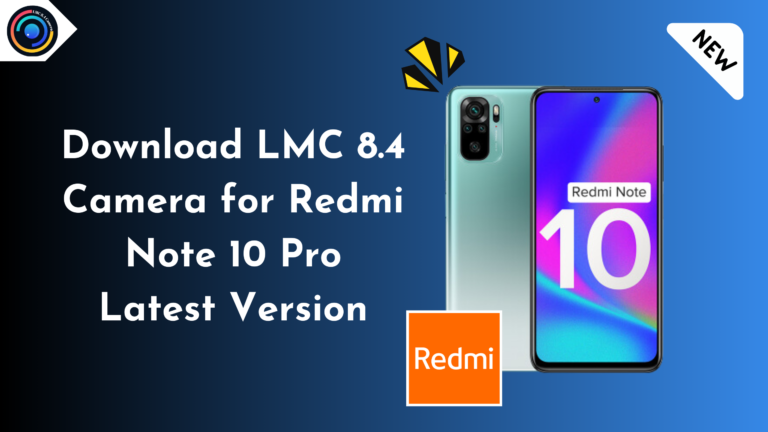 LMC 8.4 Camera for Redmi Note 10 Pro