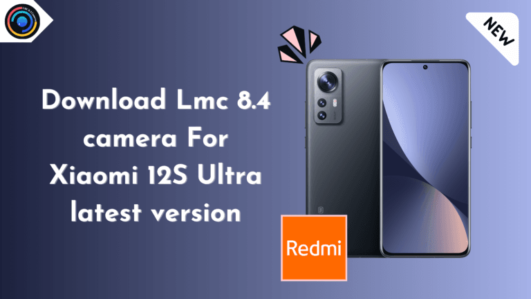 LMC 8.4 Camera For Xiaomi 12S Ultra