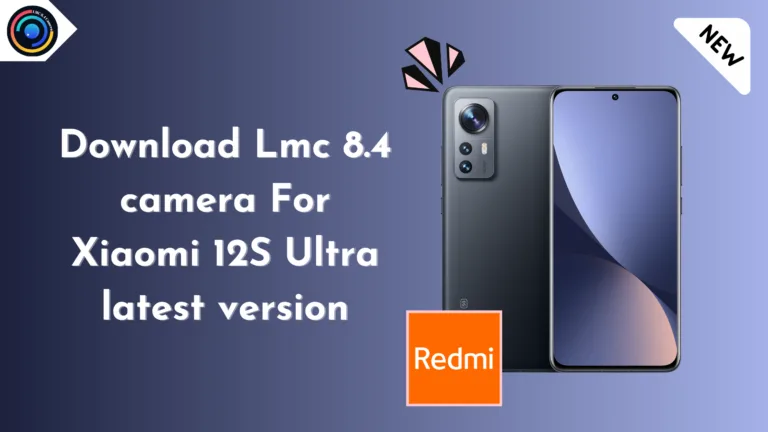 LMC 8.4 Camera For Xiaomi 12S Ultra