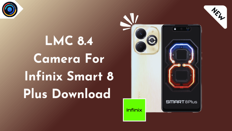 Lmc 8.4 camera for infinix smart 8 plus