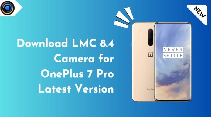 LMC 8.4 Camera for OnePlus 7 Pro