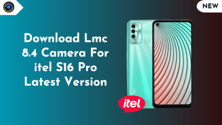 LMC 8.4 Camera for Itel S16 Pro