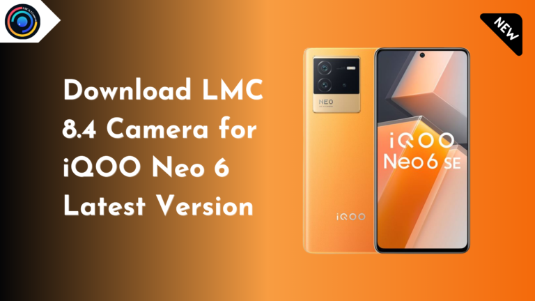 LMC 8.4 Camera for iQOO Neo 6