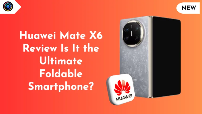Huawei Mate X6 Review